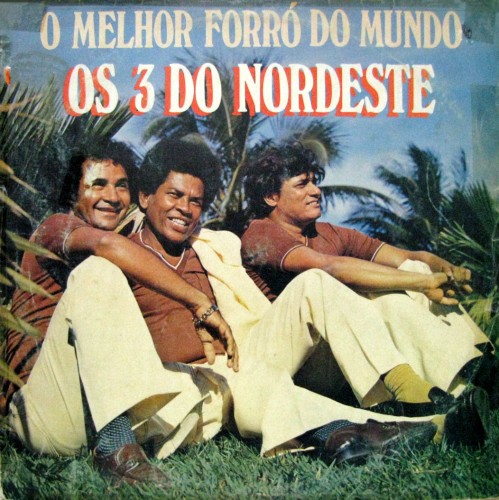 Capa: 1981 - O Melhor Forró do Mundo - Zinho - Os 3 do Nordeste - Mestre Zinho